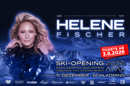 Skiopening Schladming-Dachstein mit Helene Fischer am 11.12.2026